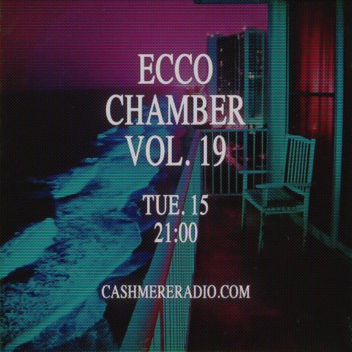 Ecco Chamber Vol. 19 w/ Stephen and Anto 15.07.2025