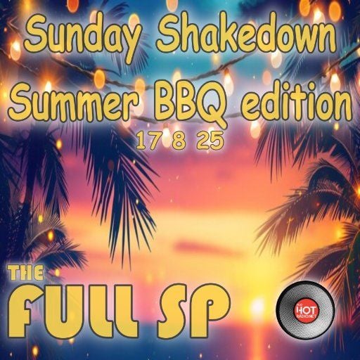 THE SUNDAY SHAKEDOWN 17 8 25