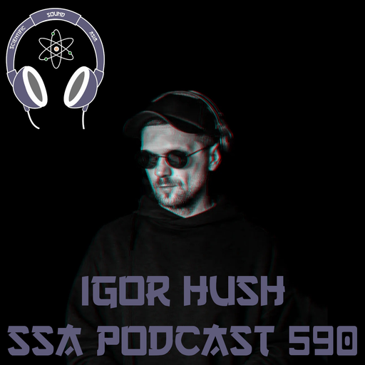Scientific Sound Radio Podcast 590, Igor Hushs' 'Immersion' 12.