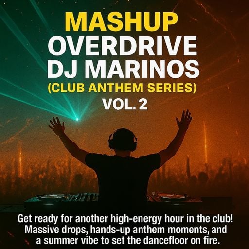 Mashup Overdrive Vol.2 – DJ Marinos (Club Anthem Series)