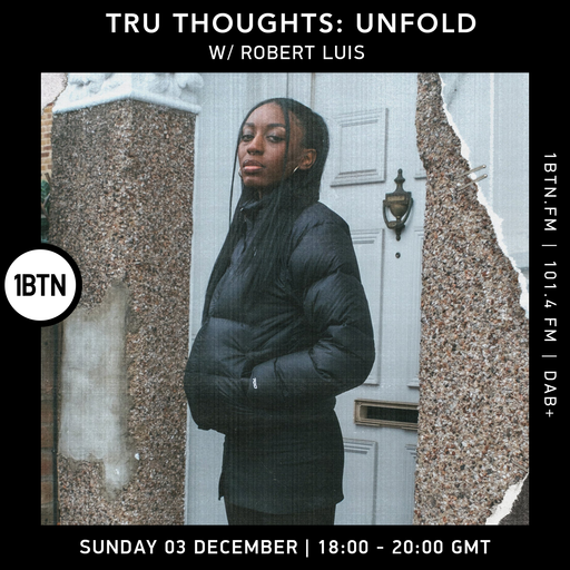 Tru-Thoughts - Unfold w/Robert Luis - 03.12.23.
