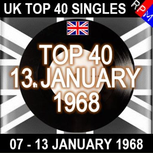 UK TOP 40 : 07 - 13 JANUARY 1968