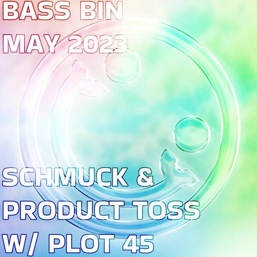 Bass Bin - Schmuck & Product Toss w. Plot 45 - May 2023