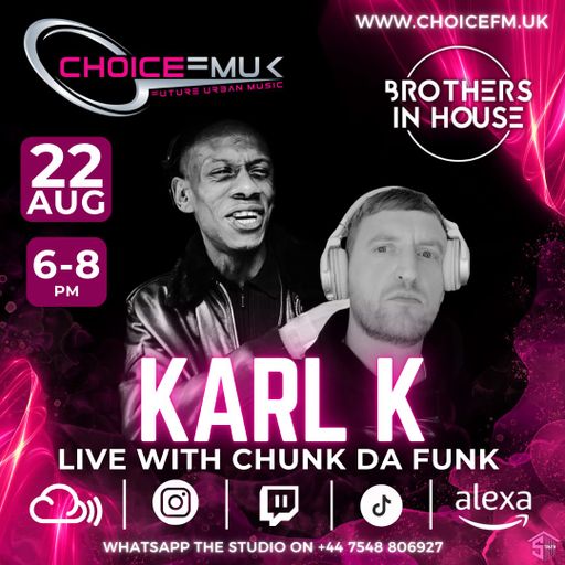 Chunk Da Funk  Along Side Karl K On Choice FM UK 220824