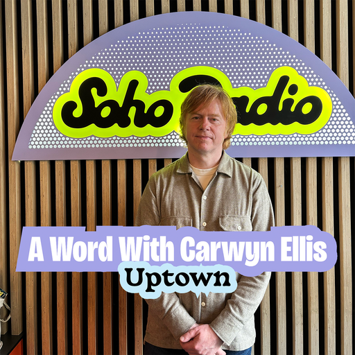A Word With Carwyn Ellis - Uptown (30/03/2026)