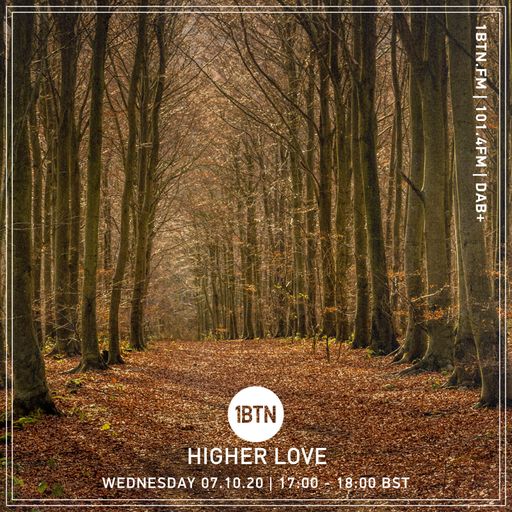 Higher Love - 07.10.2020