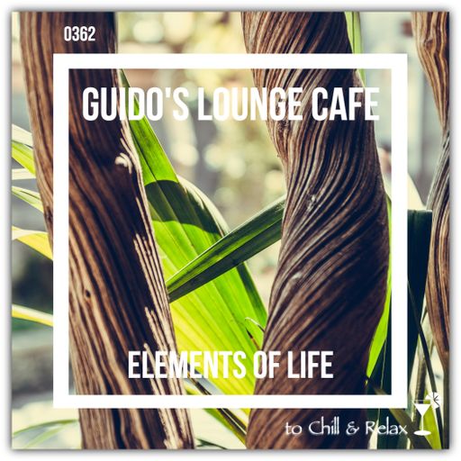 Guido's Lounge Cafe Broadcast 0362 Elements Of Life (20190208)