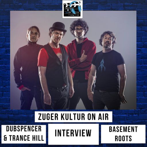 Zuger Kultur On Air | 31.03.2025 | Interview mit Dubspencer & Trance Hill und Basement Roots