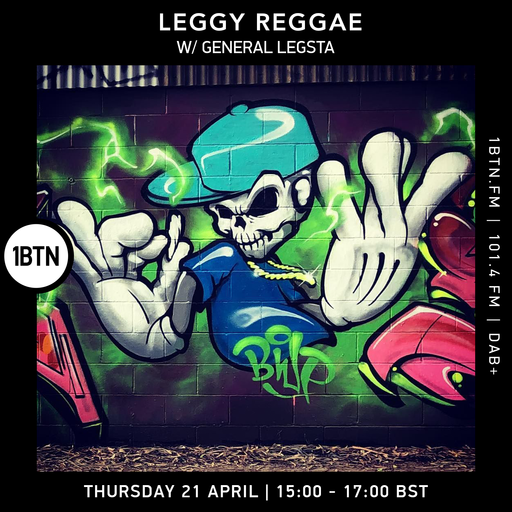 Leggy Reggae with General Legsta - 21.04.2022