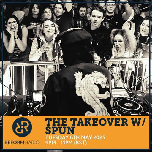 The Takeover w/ Spun 6th May 2025