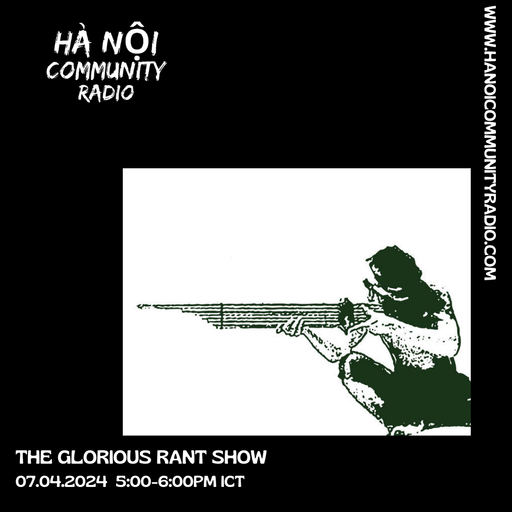 The Glorious Rant Show EP49 07.04.24