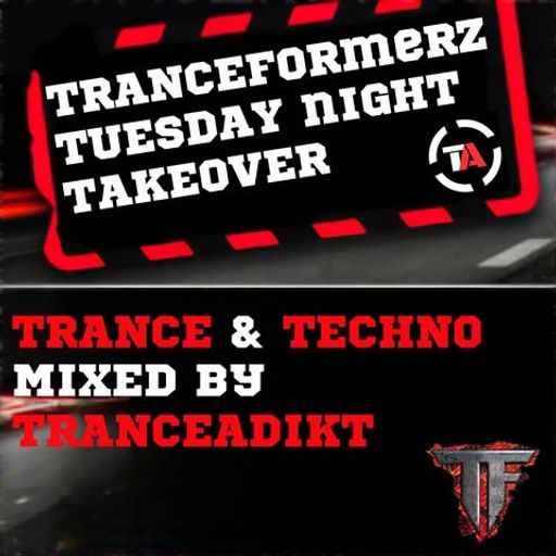 TranceFormerz Tuesday Night Trance & Techno Takeover