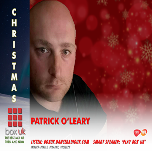 Patrick O'Leary - The Christmas Day Perfect Music Mix - Box UK - 25/12/24