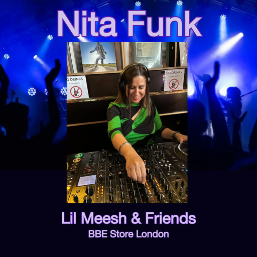 Nita Funk - Lil Meesh & Friends, BBE Store London 4.10.25