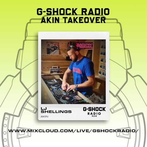 G-SHOCK Radio - AKIN - LJ Shellings  - 07/09