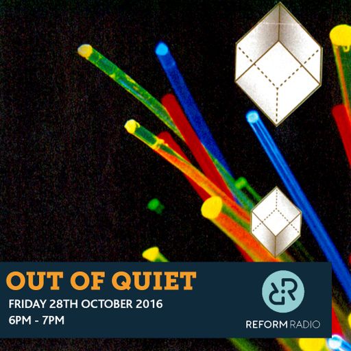 Out Of Quiet pt.8 28th October 2016