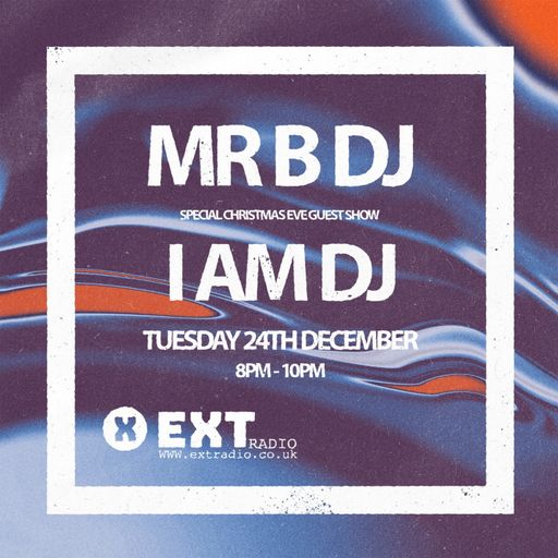 Mr B & IAM DJ - 24 DEC 2024
