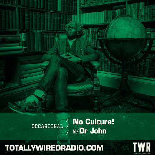 No Culture! w/ Dr John ~ 27.03.26