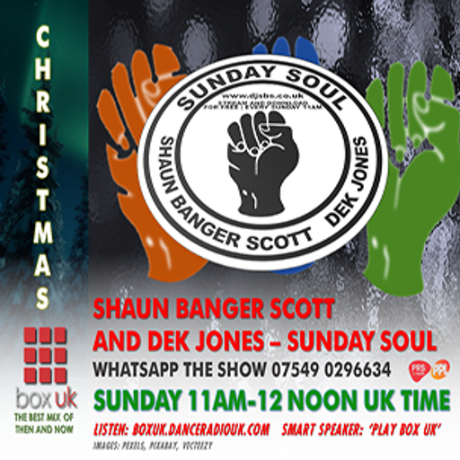 Shaun Banger Scott & Dek Jones - Sunday Soul - Box UK - 22-12-2024