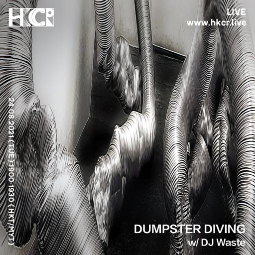 DUMPSTER DIVING w/ DJ WASTE - 24/08/2021