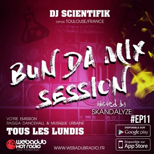 DJ Scientifik - 2017-05-15-Bun Da Mix Session - EP 11 (Rap, Hip-Hop, Afrobeat, Dancehall, Club, EDM