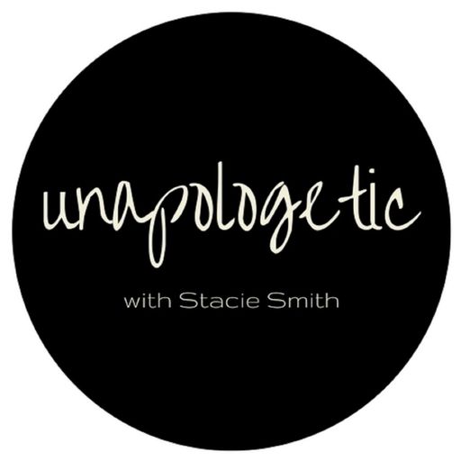 Unapologetic with Stacie Smith - Episode 32