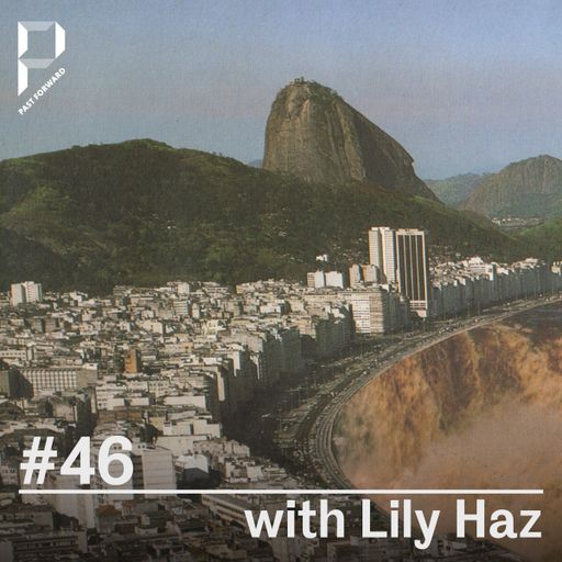 Past Forward #46 w/ Lily Haz 22.08.2020