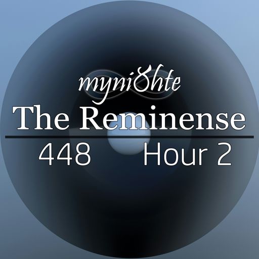 The Reminense 448 - Hour 2