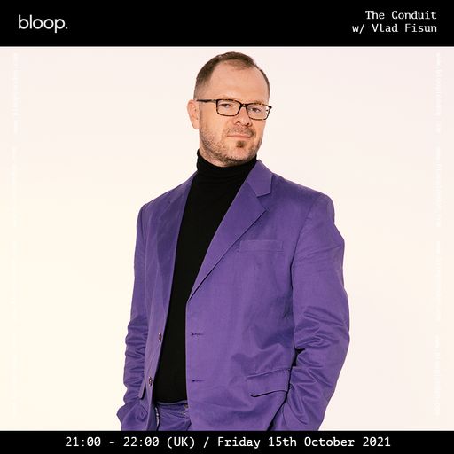 The Conduit w/ Vlad Fisun - 15.10.21