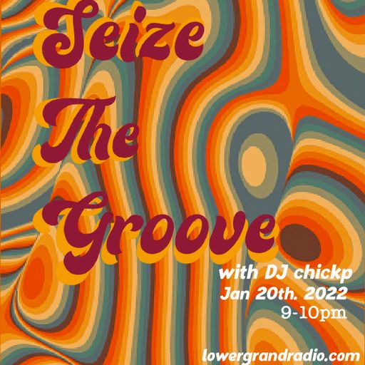 Seize the Groove (01.20.22)