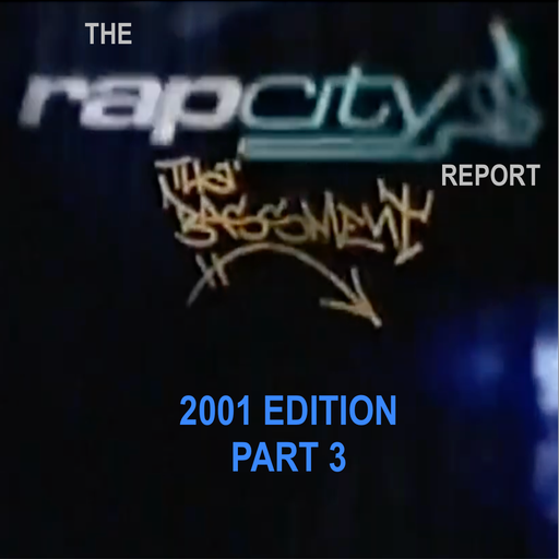The Rap City Report - 2001 Edition: Pt 3