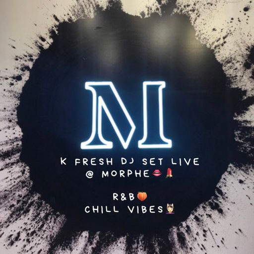 K Fresh Dj Set Live @ Morphe (R&B Chill Vibes)