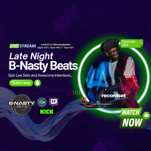 Late Night B-Nasty Beats #BNB264 w/ Recordset