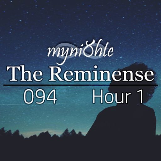The Reminense 094 - Hour 1