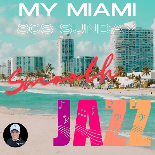 My Miami 80s Smooth Jazz Sundays Mix