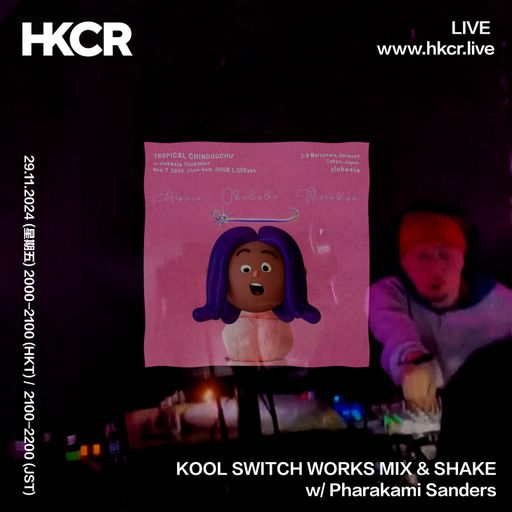 KOOL SWITCH WORKS MIX & SHAKE w/ Pharakami Sanders - 29/11/2024