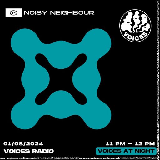 Noisy Neighbour w/ Tristan King - 01/08/24 - [Voices Radio]