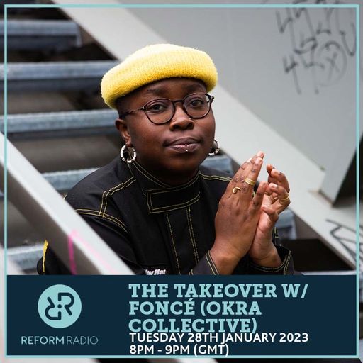 The Takeover w/ Fonce (Okra Collective) 28th February 2023