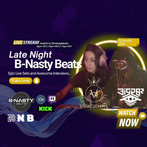 Late Night B-Nasty Beats #BNB286 w/ Vaircienna and 3IRROR