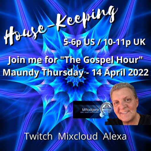 MRodgers - 4TM Exclusive - House-Keeping - The Gospel Hour - 14 April 2022