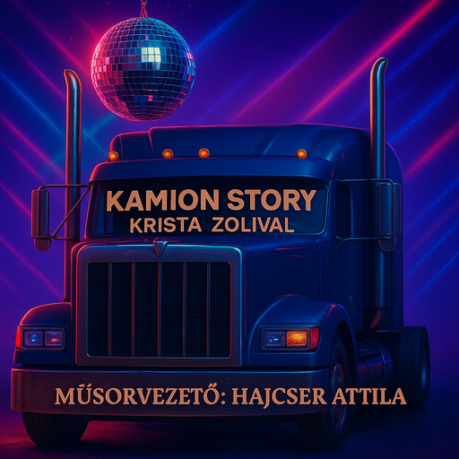 Music (Kamion) Story Hajcser Attilával és Krista Zoltánnal. (2025. 10. 17.)