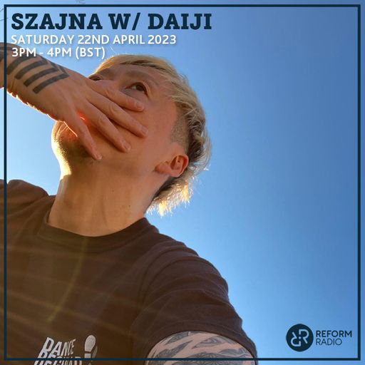 Szajna w/ Daiji 22nd April 2023