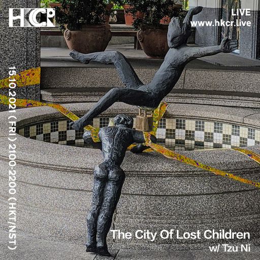The City Of Lost Children w/ Tzu Ni - 15/10/2021