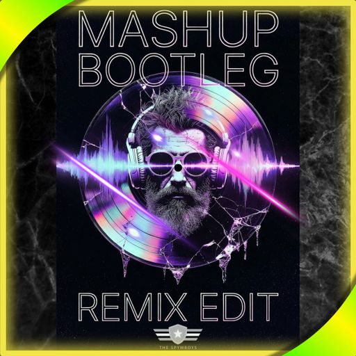 MASHUP / BOOTLEG /REMIX EDIT /MARCH 2026