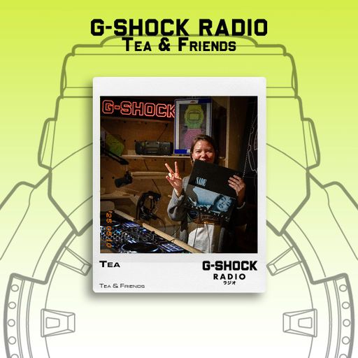 G-SHOCK Radio - Tea & Friends - Tea - 10/05