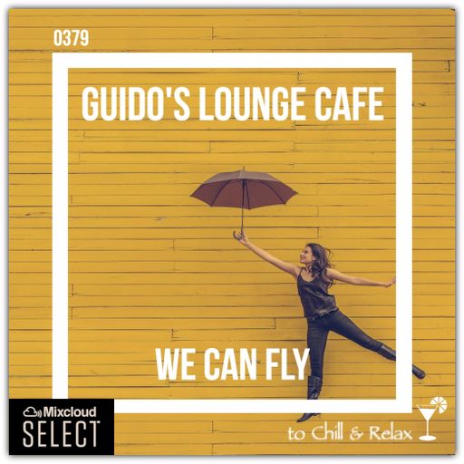 Guido's Lounge Cafe Broadcast 0379 We Can Fly (Select)