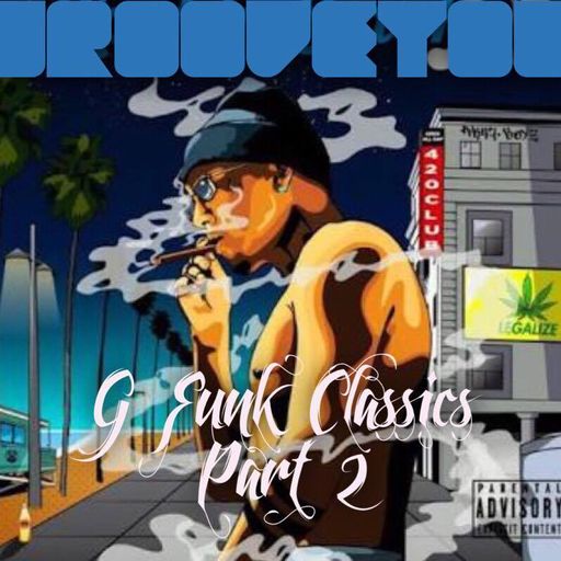 Groove You #76 ~ G Funk Classics Part 2 with DJ InstaMan