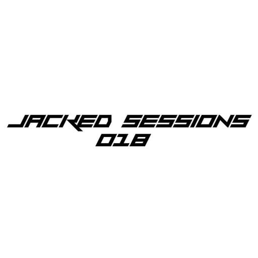 JACKED SESSIONS 018