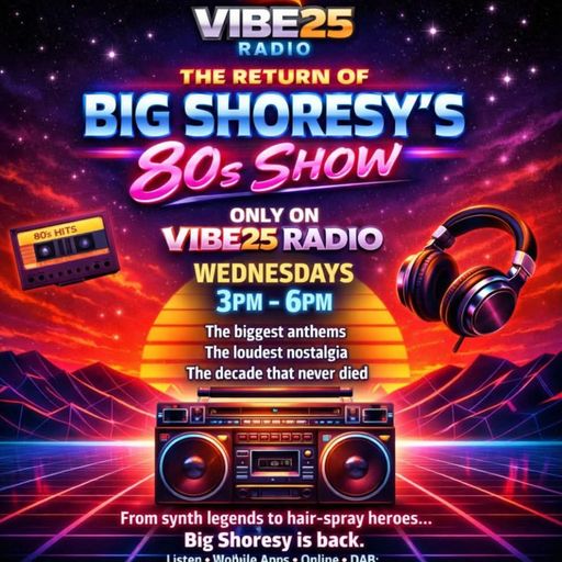 The Return of the 80s Show! With Big Shoresy 13.05.26