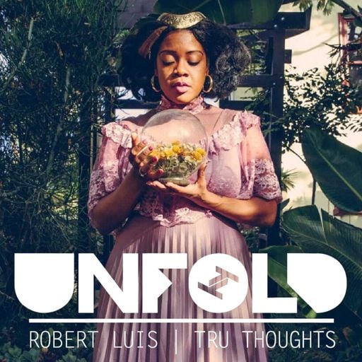 Tru-Thoughts: Unfold with Rob Luis - 13.03.2022